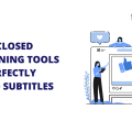 Best Closed Captioning Tools